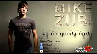 Mike Zubi - Ya No Queda Nada