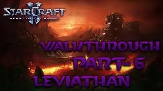 StarCraft II: Heart of the Swarm Walkthrough Part-6 Leviathan