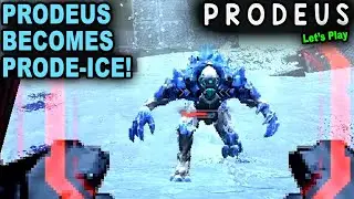 PRODEUS BECOME PRODE-ICE! | Let's Play Prodeus