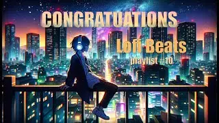 Lofi Beats to Energize Your Cityscape Mornings/Evenings and help you study [PLAYLIST #10]