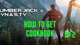 Lumberjack's Dynasty How To Get Cookbook ep 2