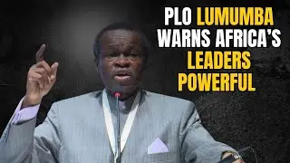 The Great Betrayal: How African Leaders Fail Their People | PLO Lumumba&rsquo;s Bold Warning