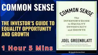 COMMON SENSE The INVESTOR&rsquo;S GUIDE to EQUALITY OPPORTUNITY and GROWTH #BookSummary
