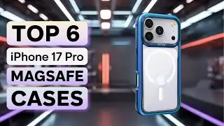Top 6 Best iPhone 17 Pro Magsafe Cases 2025