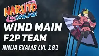 Ninja Exam LVL 181 Wind Main F2P team!!-Naruto Online[EN Server]