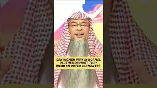 Can women pray in normal clothes or must they wear an outer garments? #assimalhakeem #islam #muslim