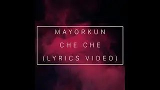 Mayorkun - Che Che (Lyrics Video)