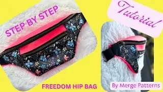 “Sew a Freedom Hip Bag! By Merge Patterns Easy Step-by-Step Tutorial”