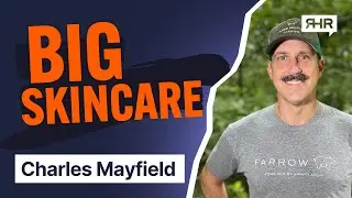 The Skincare Industry Is Corrupt ft. Charles Mayfield | Ep. 88