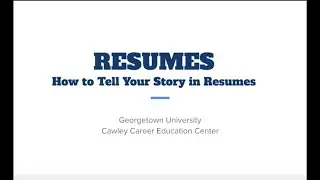 Resumes: How to Tell Your Story
