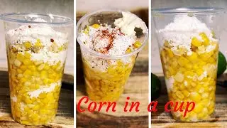 Mexican Style corn in a cup. Snack time