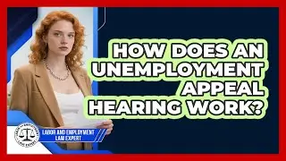 How Does an Unemployment Appeal Hearing Work?