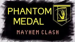 Mayhem Clash:Phantom Medal DESTINY