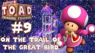 Captain Toadette Treasure Tracker (100% Walkthrough) - Part 9: On the Trail of the Great Bird