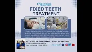 Fixed Teeth Treatment / Dr Gaurav Dixit & Shivani Dixit In Meerut