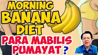 Morning Banana Diet: Para Mabilis Pumayat? – by Doc Willie Ong