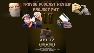 TruVuePodcast Review of the Short Film APT 17 | Project Pat's Urban Drama in the City