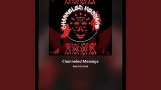 Channeled Message