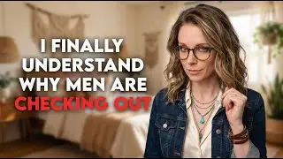 Dating Women Helped Me Understand Men