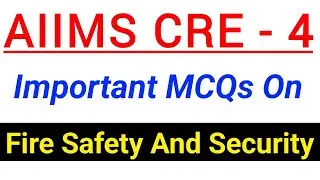 MCQ's On Fire Safety And Security | AIIMS CRE 4 | IMPORTANT QUESTIONS