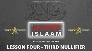 Nullifiers of Islaam - Lesson Four | Abu Inaayah Seif
