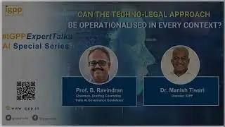 #IGPPExpertTalks - #AI Special Series | In AI Governance - What is Techno-legal Approach?