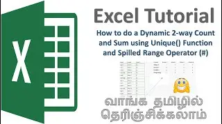 Dynamic 2 way Sum & Count - Spilled Formula and # Operator |  Excel Tutorial -Tamil |Naalum Pagirvom