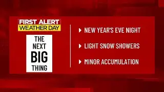 FIRST ALERT WEATHER EXTRA: Light snow on New Year's Eve