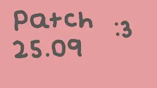 patch 25.09 rundown 🌸(watch on 2x speed)