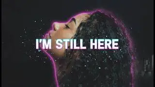 I&rsquo;m Still Here &ndash; Powerful Inspirational Electronic Music