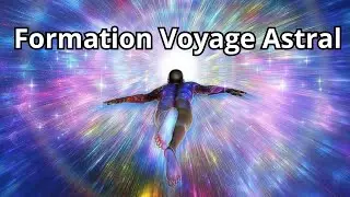 Acc&eacute;dez au Voyage Astral : Pr&eacute;sentation de la Formation