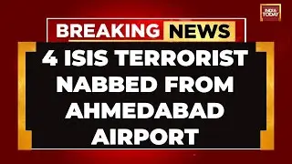 Massive Terror Crackdown By Gujarat ATS | 4 ISIS Terrorist Nabbed From Gujarat Airport | India Today