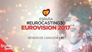 Espa&ntilde;a Eurovision 2017 | #Eurocasting30 Review #1