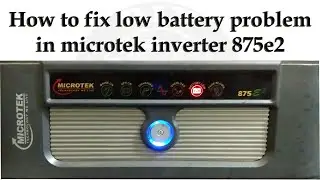 how to repair low battery problem in microtek inverter 875e2