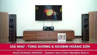 Test track: GIÁ NHƯ - TÙNG DƯƠNG & SOOBIN HOÀNG SƠN | McIntosh MSA5500 - Sonusfaber Olympica Nova II