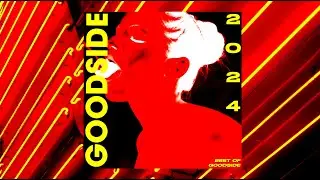 BEST OF GOODSIDE 2024 - [Tech House / Latin House]