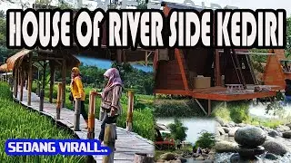 HOUSE OF RIVERSIDE POHSARANG KEDIRI 2023