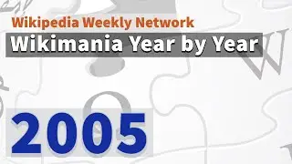 Wikimania: Year by Year 2005