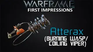 Warframe First Impressions - Atterax (Burning Wasp/Coiling Viper)