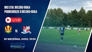 LIVE: BKS STAL BIELSKO-BIAŁA - PODBESKIDZIE II BIELSKO-BIAŁA