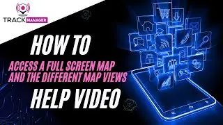 HOW TO... access a full screen map and the different map views