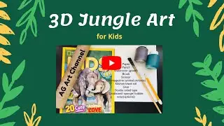 Simple Art Project for Kids - 3D ANIMALS IN JUNGLE - Home school Art ideas - DIY Kids Craft - AG Art
