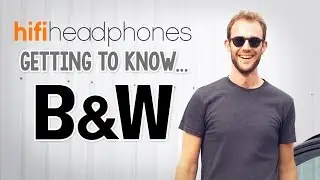 Getting to know B&W - Interview with engineers behind the Bowers & Wilkins P9