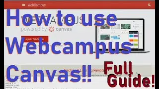 How to use Webcampus Canvas FULL COMPREHENSIVE GUIDE!!