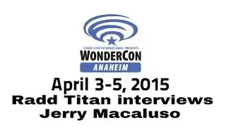 🔴 Wondercon2015 with exclusive Jerry Macaluso interview (Pop Culture Shock's Owner) - RaddTitan