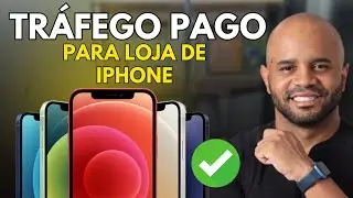 TRÁFEGO PAGO LOJA DE IPHONE - ESTRATÉGIA COMPLETA 2025