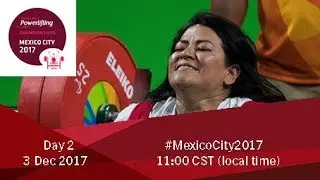 Word Para Powerlifting Championships | Mexico City 2017 | Day 2