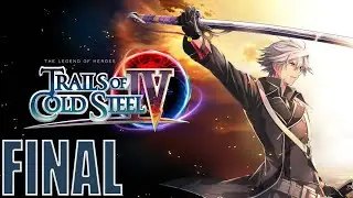 Part 45 (FINAL) - Trails of Cold Steel 4 - Finale Act - Goodbye Cold Steel