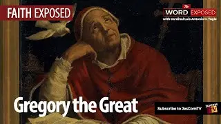 GREGORY THE GREAT | Faith Exposed with Cardinal Tagle