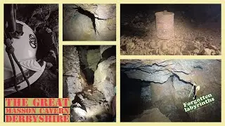 Exploring the Forgotten: Great Masson cavern and mine derbyshire